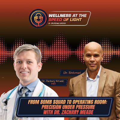 From Bomb Squad to Operating Room: Precision Under Pressure with Dr. Zachary Meade From Bomb Squad to Operating Room: Precision Under Pressure with Dr. Zachary Meade