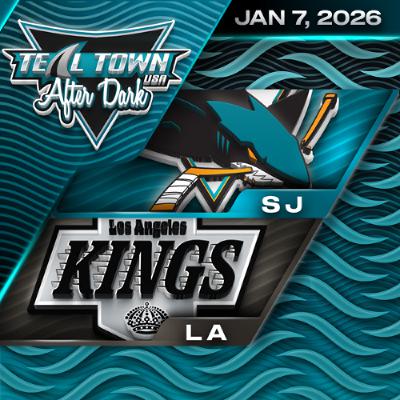 San Jose Sharks @ Los Angeles Kings - 1/7/2026 - Teal Town USA After Dark (Postgame)