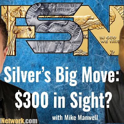 Silver’s Big Move: $300 in Sight? - Mike Manwell #6337