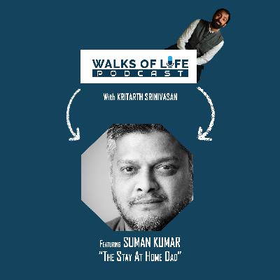 "The Stay At Home Dad" With Suman Kumar - Ep03