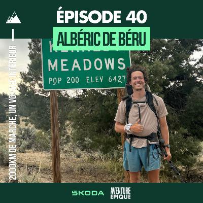#40. Albéric de Béru : 2000km de marche aux Etats-Unis, un voyage intérieur