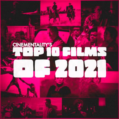 TOP 10 FILMS OF 2021 PART 1