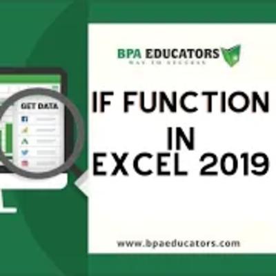 If formula in Excel | MS Excel 2019 | BPA Educators
