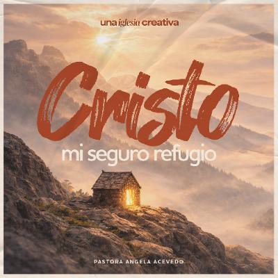 CRISTO MI SEGURO REFUGIO