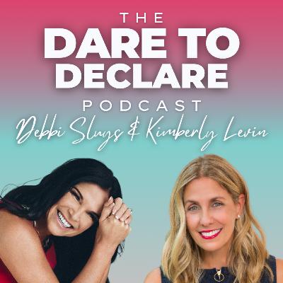 Leaving Your Legacy | Ep. 24 | The Dare to Declare Podcast ft. Kimberly Levin