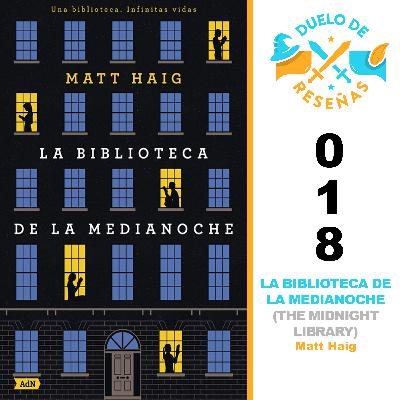 018. LA BIBLIOTECA DE LA MEDIANOCHE (THE MIDNIGHT LIBRARY) por Matt Haig