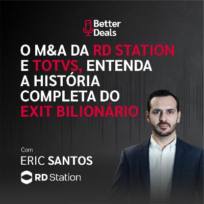 O M&A da RD Station e TOTVS, entenda a história completa do exit bilionário | Eric Santos O M&A da RD Station e TOTVS, entenda a história completa do exit bilionário | Eric Santos