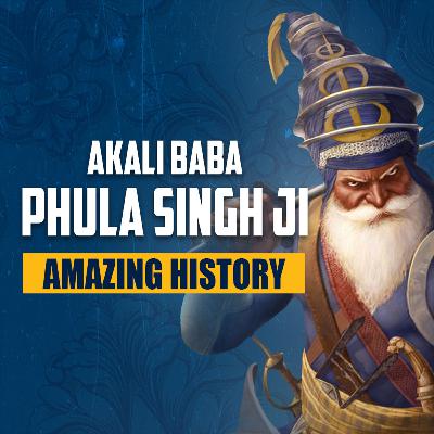 The Life and History of Akali Baba Phula Singh