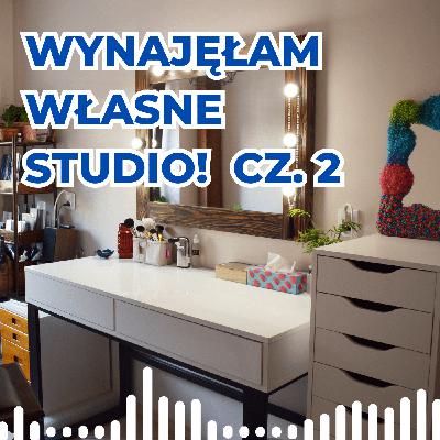Wynajęłam własne studio cz. 2 odc. 17