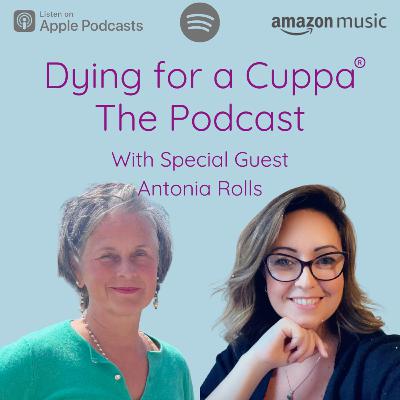 S2.Ep5: Dying for a Cuppa with Antonia Rolls S2.Ep5: Dying for a Cuppa with Antonia Rolls