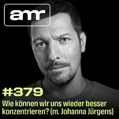 Wie können wir uns wieder besser konzentrieren? (m. Johanna Jürgens) Wie können wir uns wieder besser konzentrieren? (m. Johanna Jürgens)