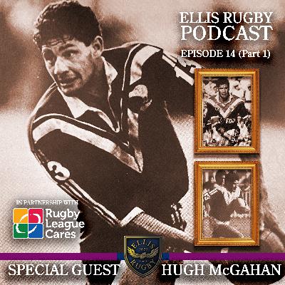 Hugh McGahan Ellis Rugby Podcast Episode 14 (Part 1) the former New Zealand Rugby League great. 32 Kiwi Caps and 115 First Grade games for Eastern Suburbs Roosters.