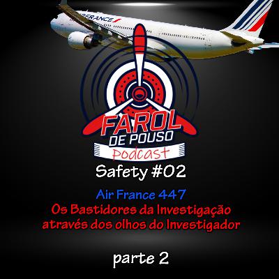 SAFETY #02 - Air France 447: Os Bastidores da Investigação com Coronel Lupoli pt.2