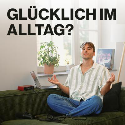 #40 Die 4 Faktoren für dein glückliches Leben, die in deiner Hand liegen #40 Die 4 Faktoren für dein glückliches Leben, die in deiner Hand liegen