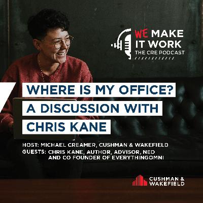 Where is my office? A discussion with Chris Kane