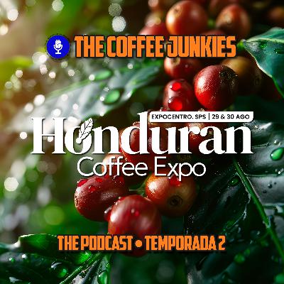 Temporada 2 • Episodio #1 • Honduran Coffee Expo 2024