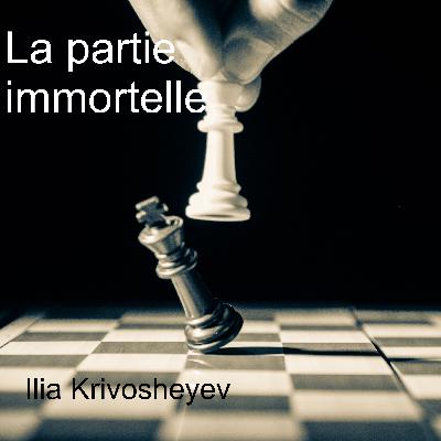 Ilia Krivosheyev. La partie immortelle
