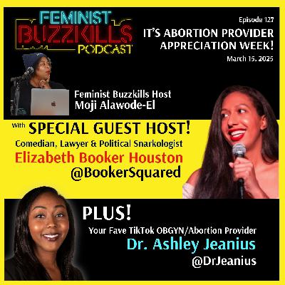 It’s Abortion Provider Appreciation Week With Special Guest Co-Host Elizabeth Booker Houston & Dr. Ashley Jeanius It’s Abortion Provider Appreciation Week With Special Guest Co-Host Elizabeth Booker Houston & Dr. Ashley Jeanius