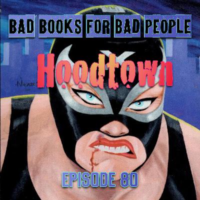 Episode 80: Hoodtown - Heels, Homicide, and Horny Times Episode 80: Hoodtown - Heels, Homicide, and Horny Times