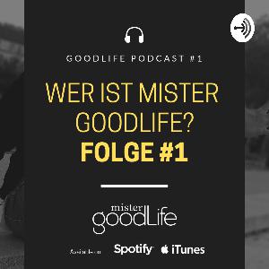 MISTER GOODLIFE #1 - Wer ich bin MISTER GOODLIFE #1 - Wer ich bin