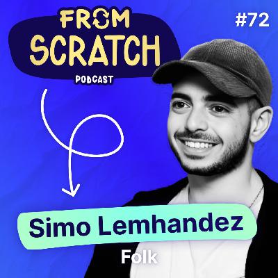 Comment détrôner le géant incontesté du SaaS ? | Simo Lemhandez - Folk | FROM SCRATCH #72