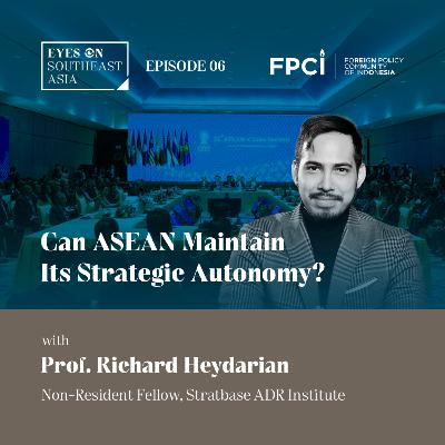 Prof. Richard Heydarian | Can ASEAN Maintain Its Strategic Autonomy?