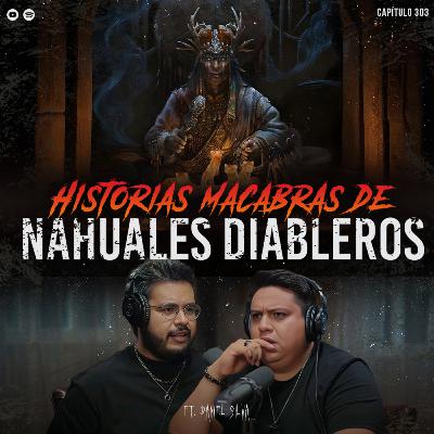 La Noche de los NAHUALES | Historias Macabras de Nahuales Diableros