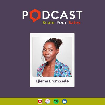 #279 Ejieme Eromosele - Elevating Sales with Customer Led Growth and Community Insights
