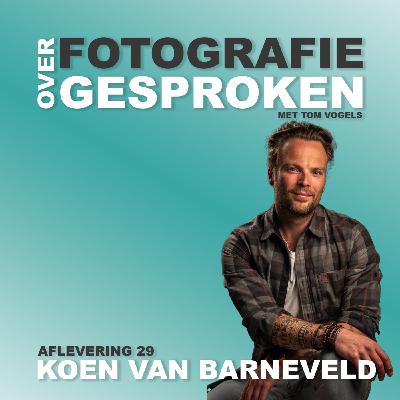 #29 Koen van Barneveld over astro- en landschapsfotografie