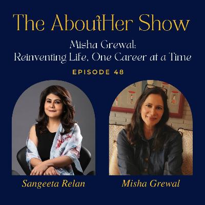 S2E100: Misha Grewal: Reinventing Life, One Career at a Time S2E100: Misha Grewal: Reinventing Life, One Career at a Time