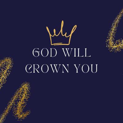 God will Crown You God will Crown You