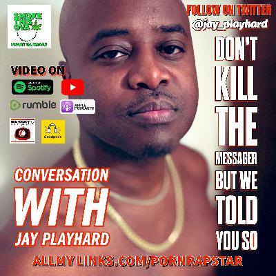 Don't Kill The Messager But We Told You So With Jay Playhard Don't Kill The Messager But We Told You So With Jay Playhard