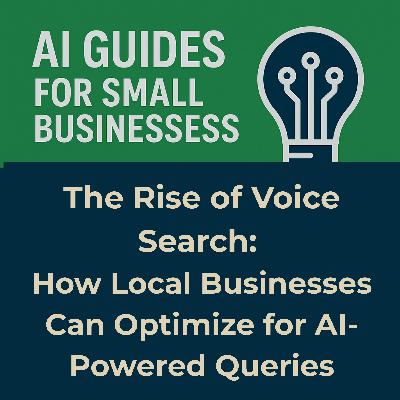 The Rise of Voice Search: How Local Businesses Can Optimize for AI-Powered Queries The Rise of Voice Search: How Local Businesses Can Optimize for AI-Powered Queries