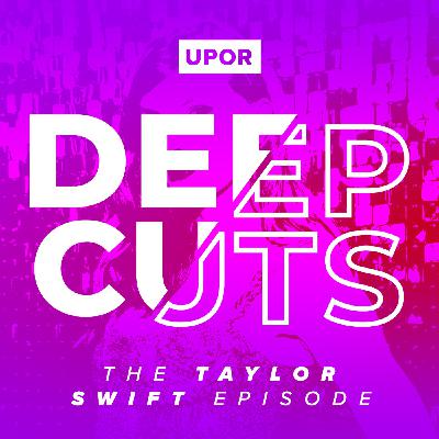 Underplayed or Overrated - S2E10 - Deep Cuts - The Taylor Swift Episode