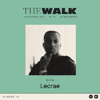 Ep 147: The Walk Episode 147: Lecrae - Why I Had to Deconstruct My Faith to Find Jesus