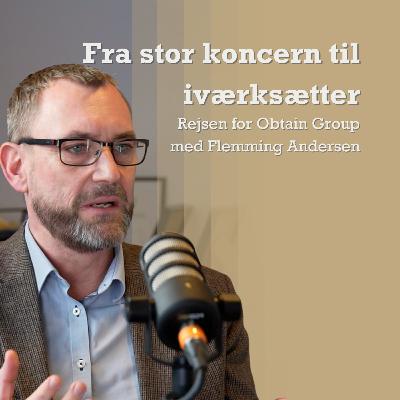 Vækst, kultur og AI i IT-virksomheden Obtain med Flemming Andersen Vækst, kultur og AI i IT-virksomheden Obtain med Flemming Andersen