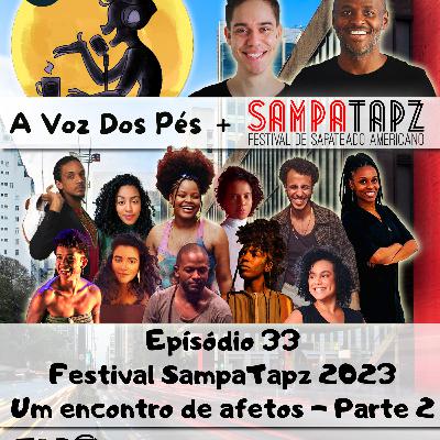 #32.2 - Um Encontro de Afetos (SampaTapz 2023 - 2ª Parte)