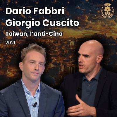 Ep.101 - Dario Fabbri, Giorgio Cuscito - Taiwan, l'anti-Cina
