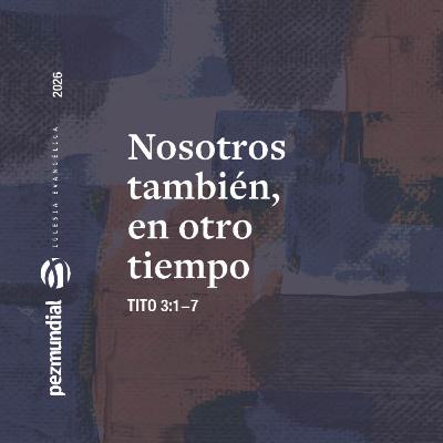 Nosotros también, en otro tiempo