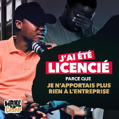 Viré de son CDI pour cause d'incompétence w/ Ulrich Chadaré #WuC —S1E7