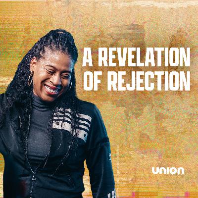 A Revelation about Rejection | Rev. Marissa Farrow