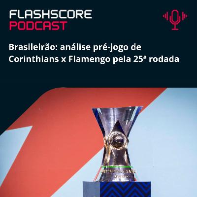 PRÉ-JOGO BRASILEIRÃO: Corinthians x Flamengo