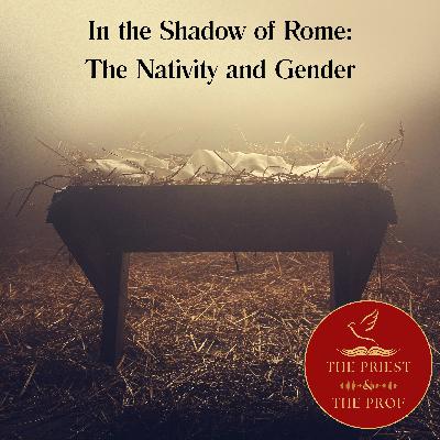 In the Shadow of Rome: The Nativity and Gender In the Shadow of Rome: The Nativity and Gender
