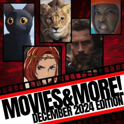Movies&More! Dec. 2024 Edition