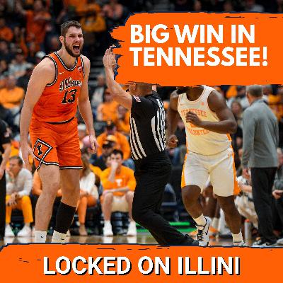 LIVE POSTGAME: Big Second Half Helps Illini Win Over Tennessee | Illini Podcast