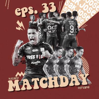 #33 Kesan-kesan Matchday Pertama 2021 #33 Kesan-kesan Matchday Pertama 2021
