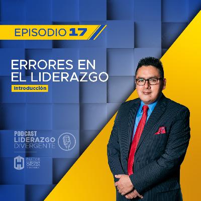 EP 17 - ERRORES EN EL LIDERAZGO
