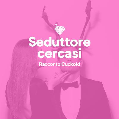 Seduttore cercasi