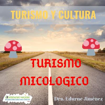 7 - 🍄TURISMO MICOLOGICO
