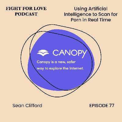77. New Technology for Internet Filtering - Canopy with Sean Clifford